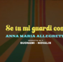 Disco della settimana: Anna Maria Allegretti - Se tu mi guardi così Disco della settimana: Anna Maria Allegretti - Se tu mi guardi così