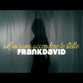 Disco della settimana: Frank David - Lasciami accendere le stelle Disco della settimana: Frank David - Lasciami accendere le stelle