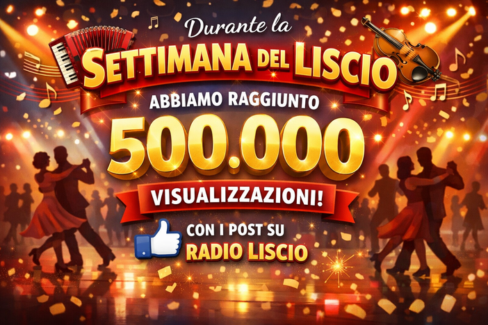 500.000 visualizzazioni durante la Settimana del Liscio! 500.000 visualizzazioni durante la Settimana del Liscio!