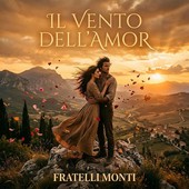 Disco della settimana: Fratelli Monti - Il vento dell'amor