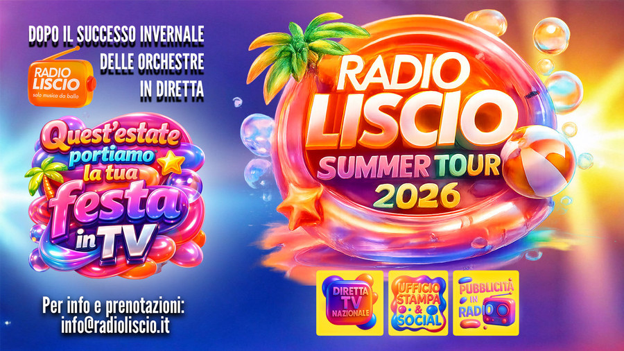 Radio Liscio Summer Tour 2026: porta la tua festa in TV