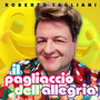 Disco della settimana: Roberto Tagliani - Il pagliaccio dell'allegria