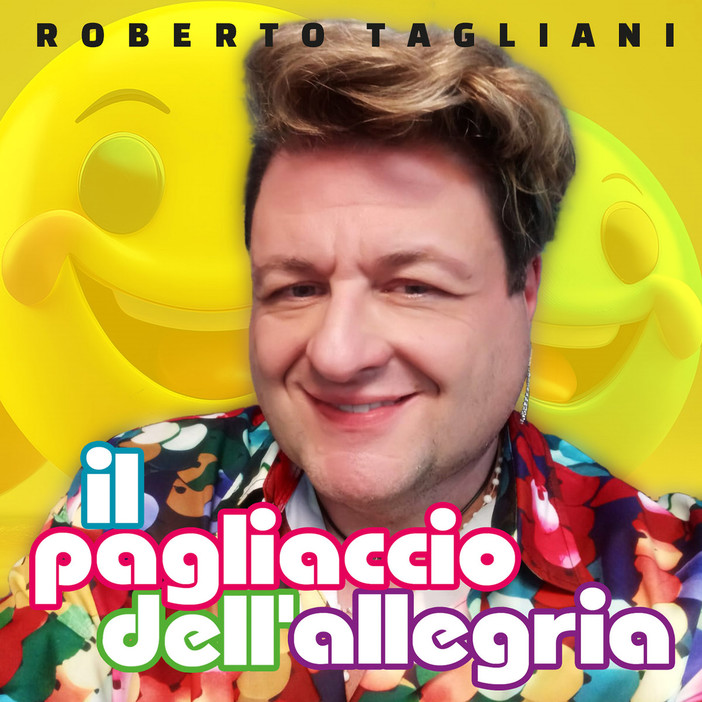 Disco della settimana: Roberto Tagliani - Il pagliaccio dell'allegria Disco della settimana: Roberto Tagliani - Il pagliaccio dell'allegria