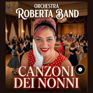 Disco della settimana: Orchestra Roberta Band - Canzoni dei nonni